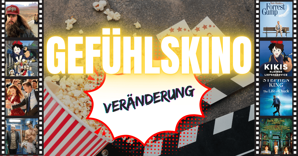 #Gefühlskino: Veränderung
