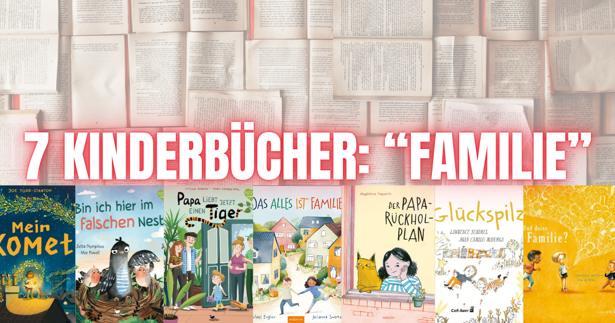 So vielseitig kann Familie sein ** 7 Bücher zum Tag der Familie