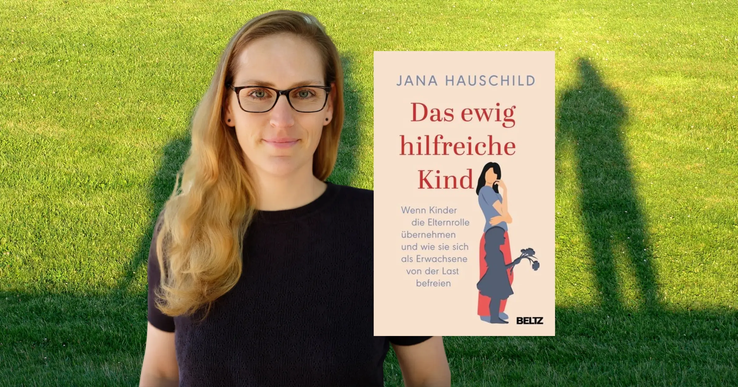 Wenn man als Mensch nicht gesehen wird ** Das ewig hilfreiche Kind – Jana Hauschild